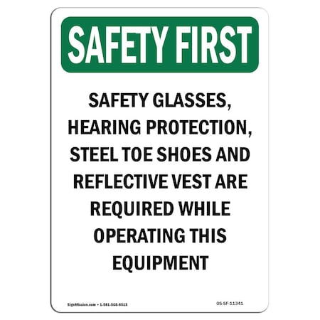 Signmission OSHA SAFETY FIRST Sign, Safety Glasses Hearing Protection, 24in X 18in Decal, 18" W, 24" H, Portrait OS-SF-D-1824-V-11341